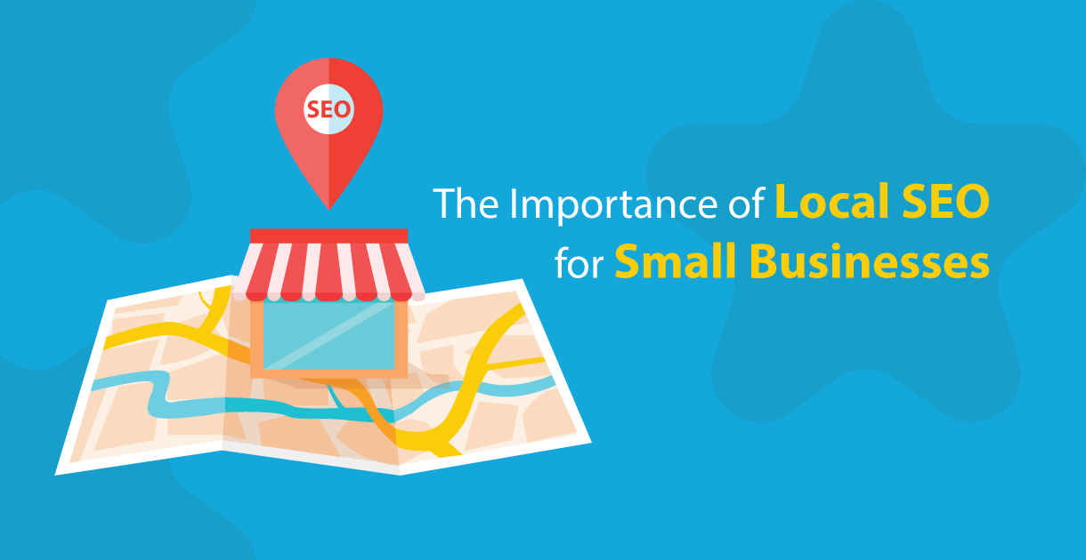 Local SEO Matters for Small and Local Businesses